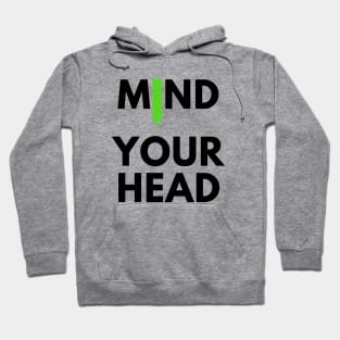 Mind Your Head (artwork1 Black) Hoodie